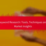 Keyword Research: Tools, Techniques and Market Insights