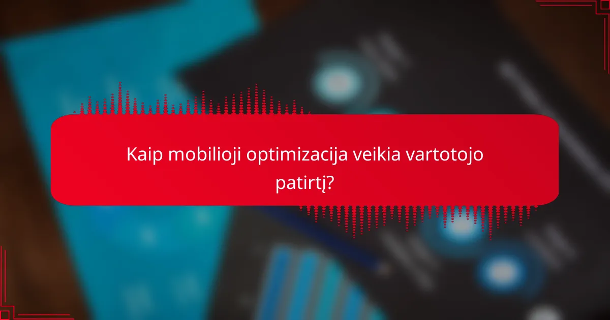 Kaip mobilioji optimizacija veikia vartotojo patirtį?