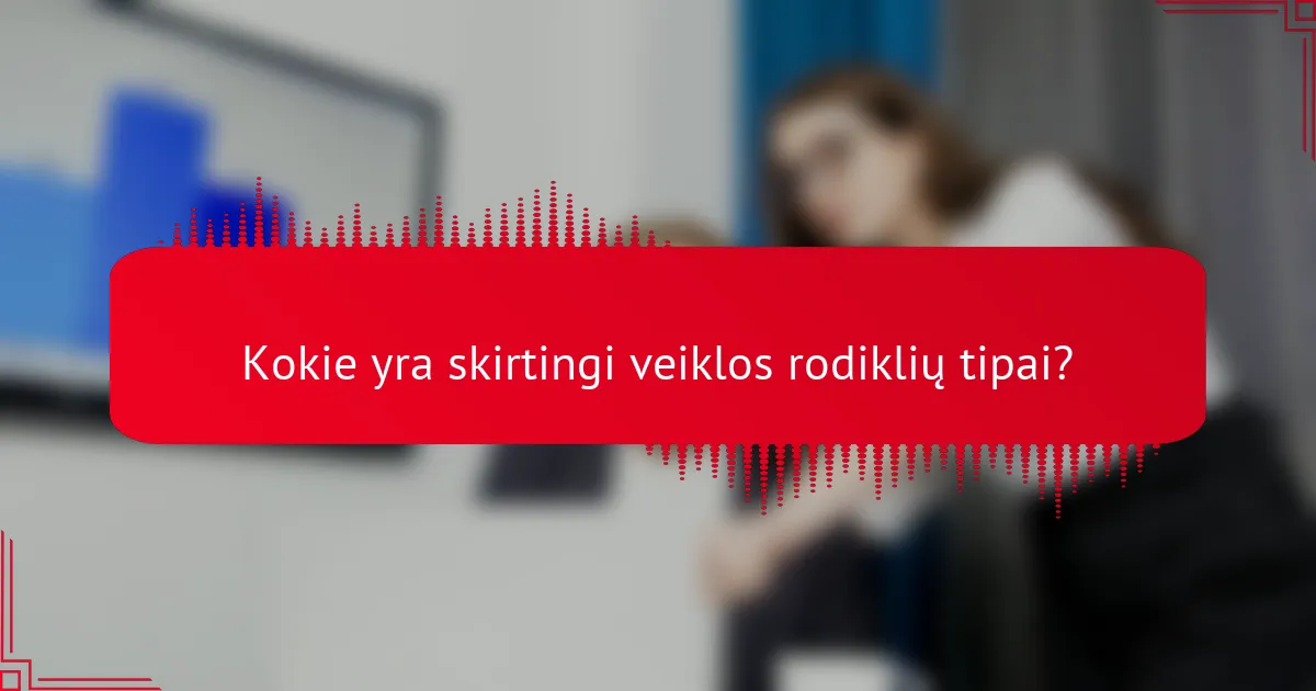 Kokie yra skirtingi veiklos rodiklių tipai?