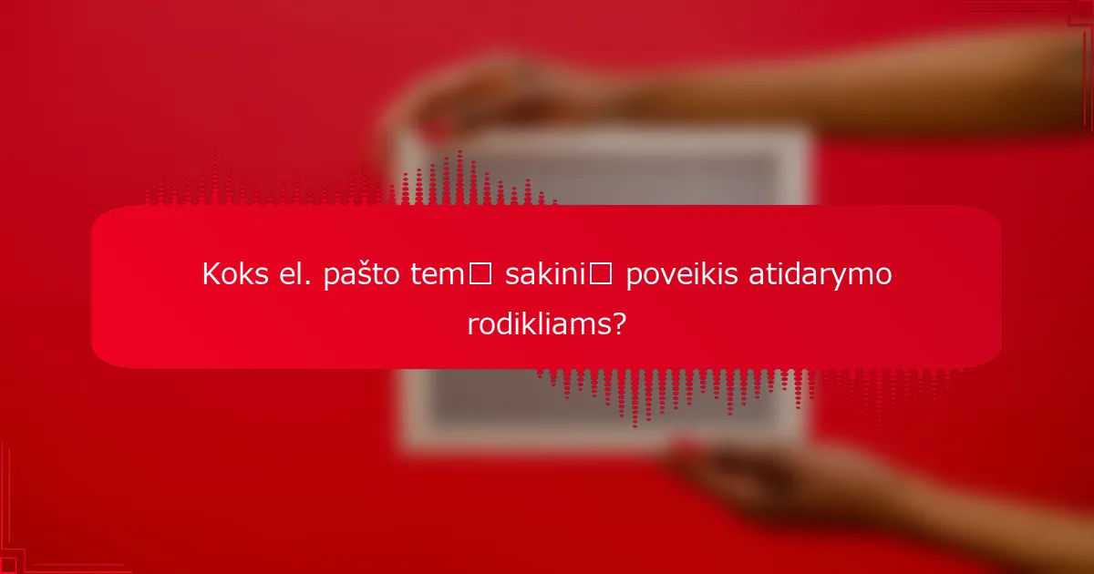 Koks el. pašto temų sakinių poveikis atidarymo rodikliams?