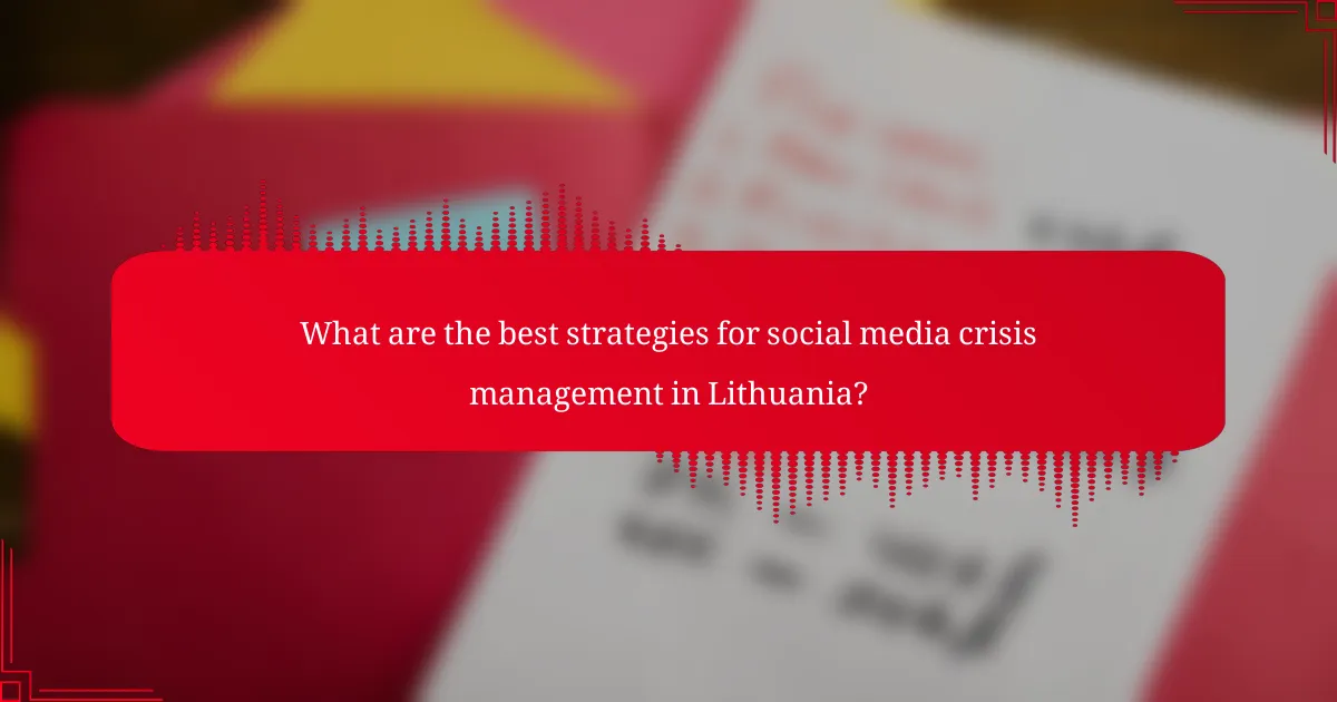 What are the best strategies for social media crisis management in Lithuania?